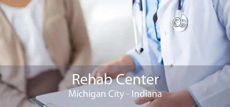 Rehab Center Michigan City - Indiana