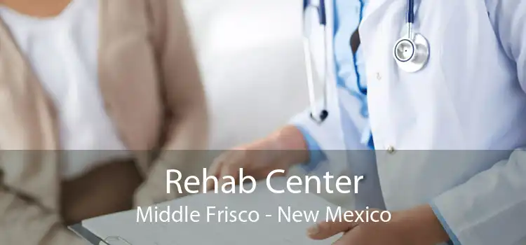 Rehab Center Middle Frisco - New Mexico