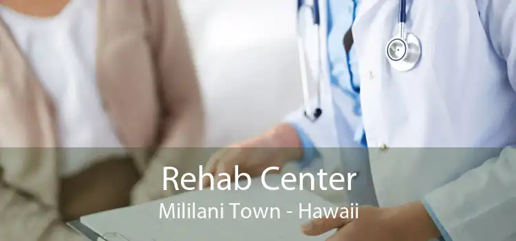 Rehab Center Mililani Town - Hawaii