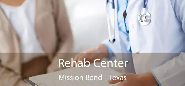 Rehab Center Mission Bend - Texas