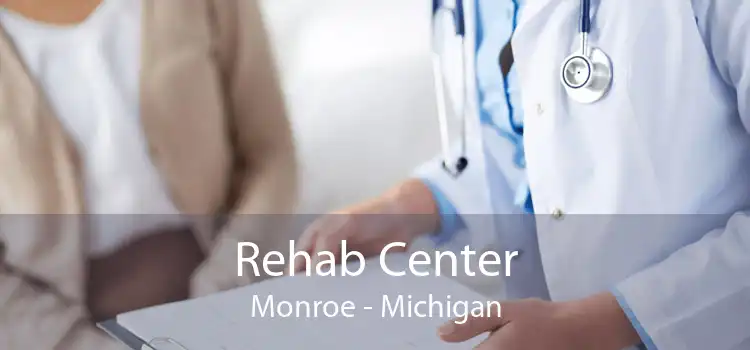 Rehab Center Monroe - Michigan