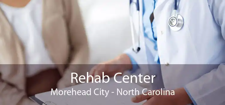 Rehab Center Morehead City - North Carolina