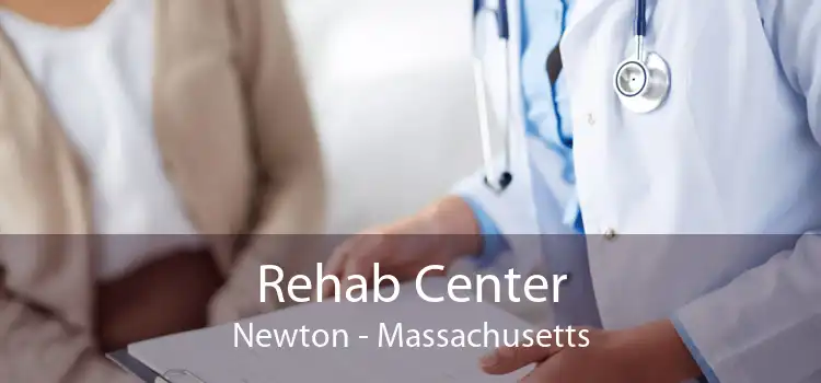 Rehab Center Newton - Massachusetts