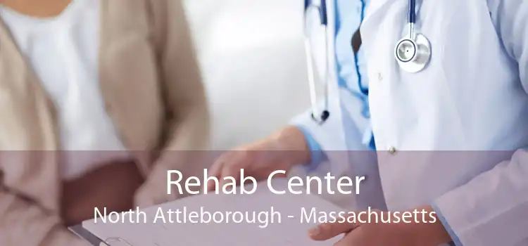 Rehab Center North Attleborough - Massachusetts