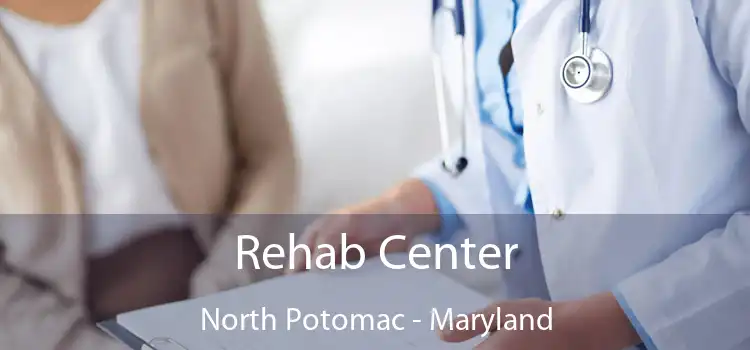 Rehab Center North Potomac - Maryland
