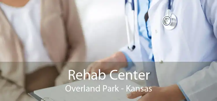 Rehab Center Overland Park - Kansas