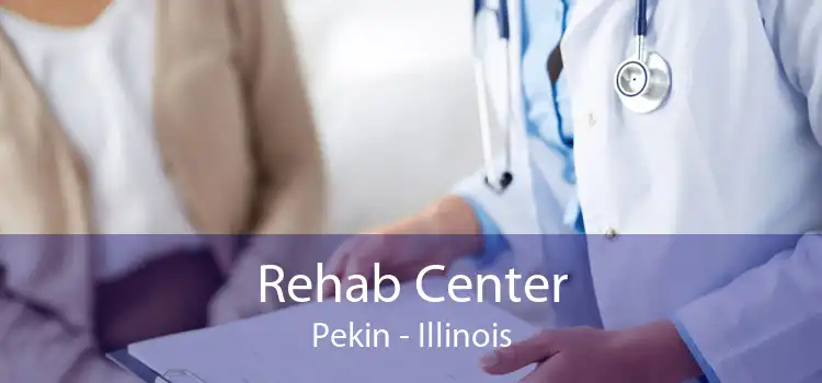 Rehab Center Pekin - Illinois