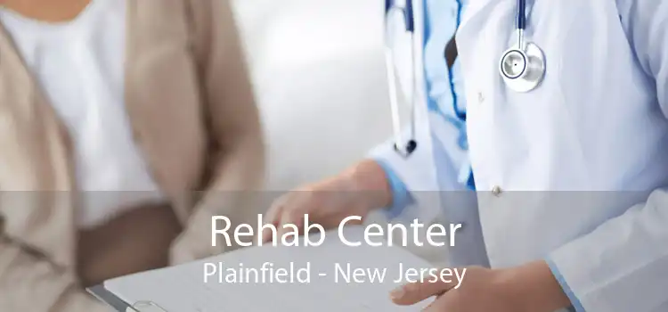 Rehab Center Plainfield - New Jersey