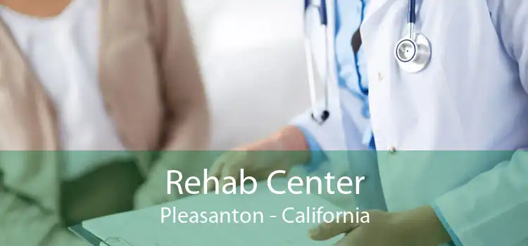 Rehab Center Pleasanton - California