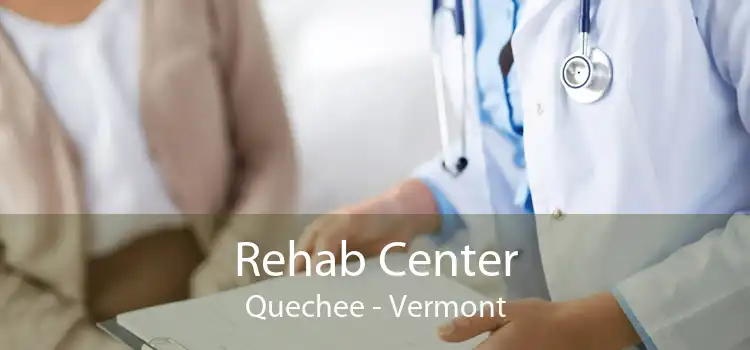 Rehab Center Quechee - Vermont