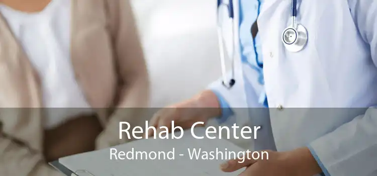 Rehab Center Redmond - Washington