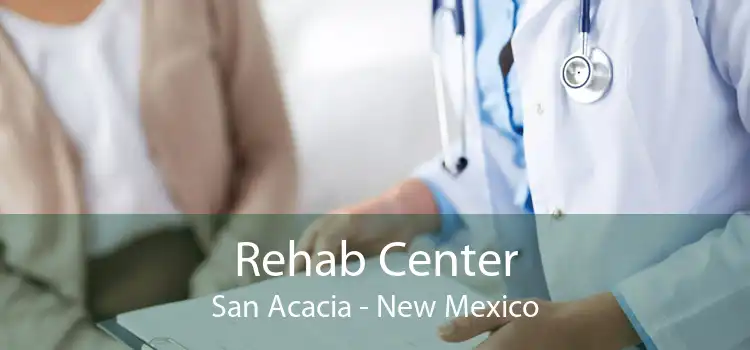 Rehab Center San Acacia - New Mexico