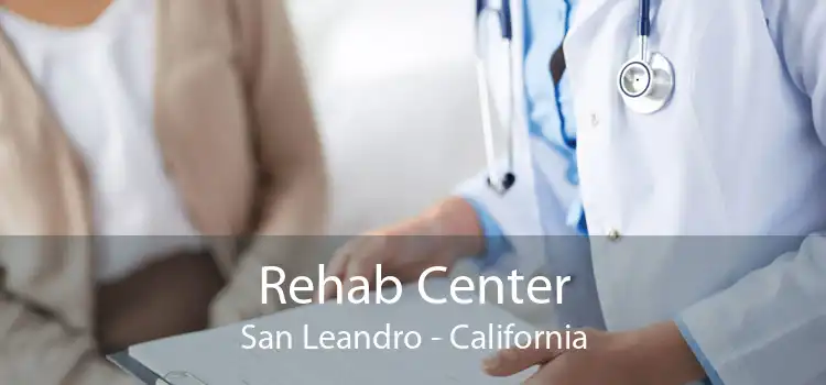 Rehab Center San Leandro - California