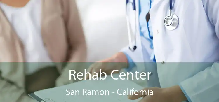 Rehab Center San Ramon - California