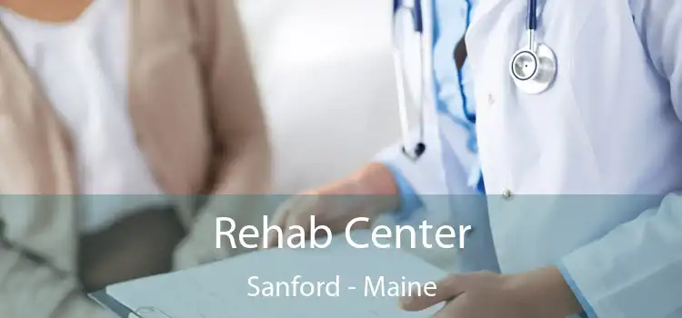 Rehab Center Sanford - Maine