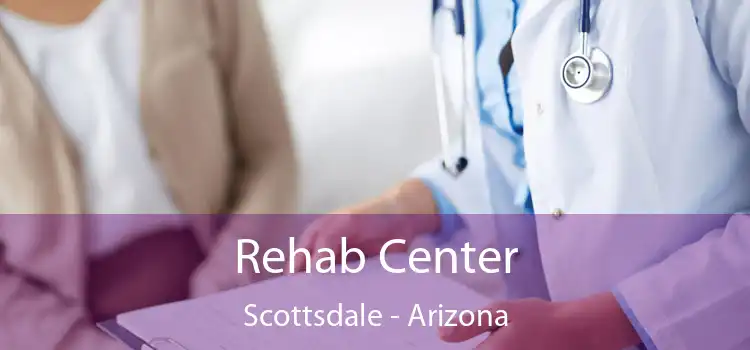 Rehab Center Scottsdale - Arizona