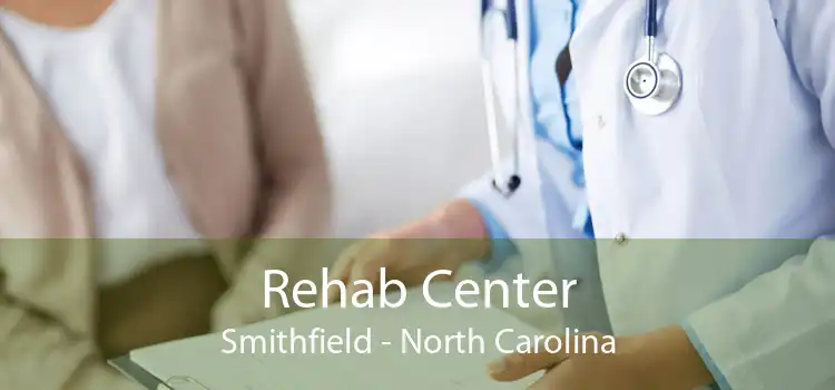 Rehab Center Smithfield - North Carolina
