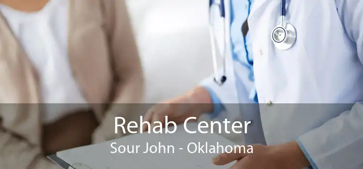 Rehab Center Sour John - Oklahoma