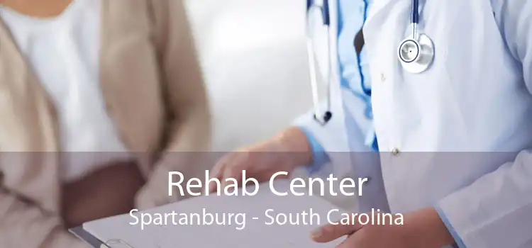 Rehab Center Spartanburg - South Carolina
