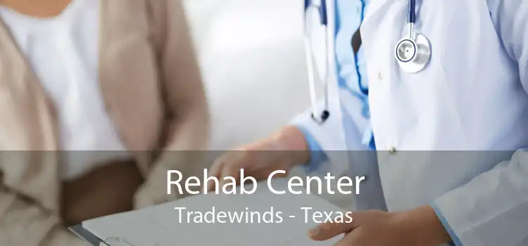 Rehab Center Tradewinds - Texas