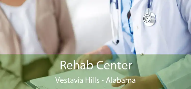 Rehab Center Vestavia Hills - Alabama