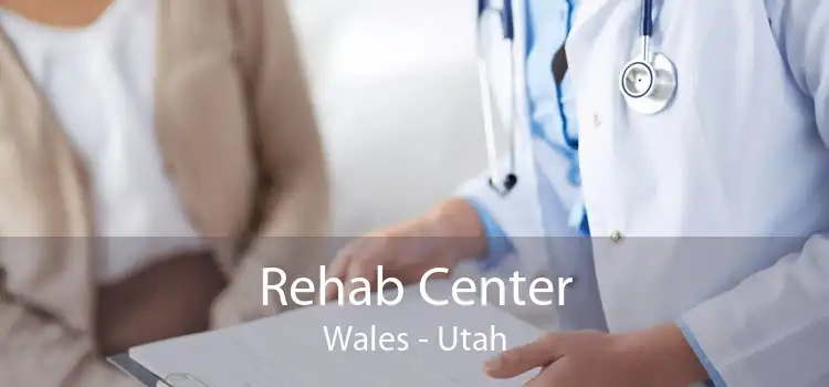 Rehab Center Wales - Utah