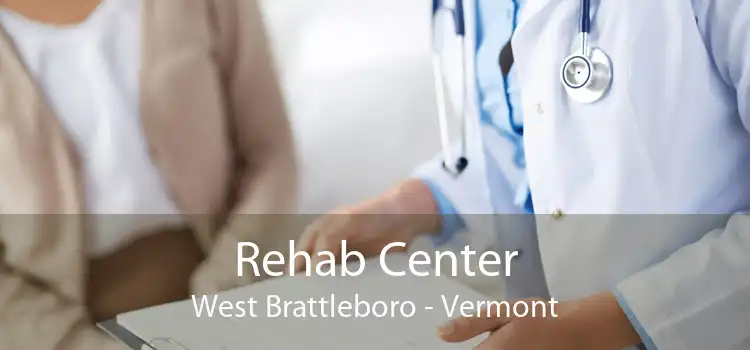 Rehab Center West Brattleboro - Vermont