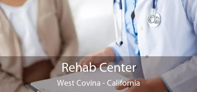 Rehab Center West Covina - California