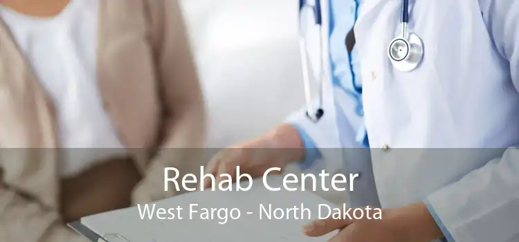 Rehab Center West Fargo - North Dakota