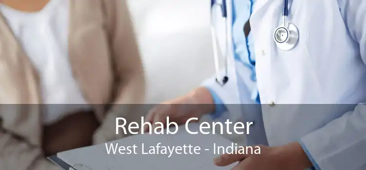 Rehab Center West Lafayette - Indiana