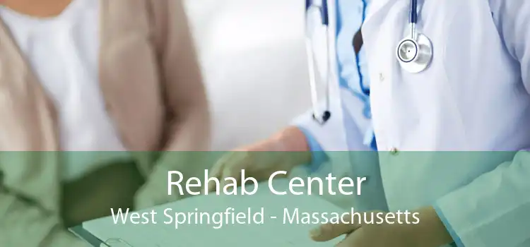 Rehab Center West Springfield - Massachusetts