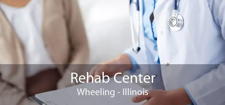 Rehab Center Wheeling - Illinois