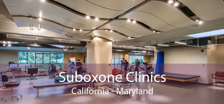 Suboxone Clinics California - Maryland