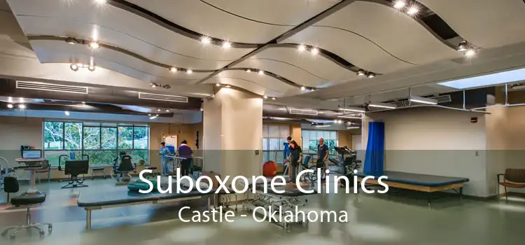 Suboxone Clinics Castle - Oklahoma