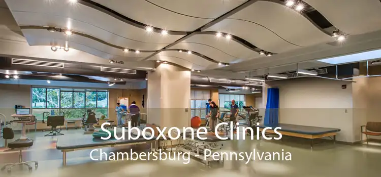 Suboxone Clinics Chambersburg - Pennsylvania