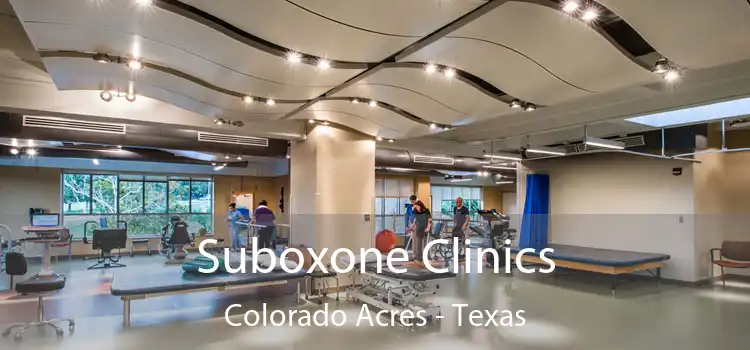 Suboxone Clinics Colorado Acres - Texas