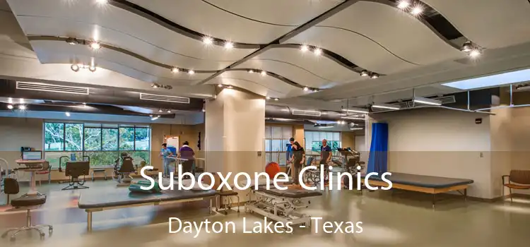 Suboxone Clinics Dayton Lakes - Texas