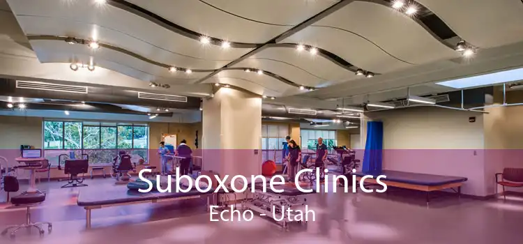 Suboxone Clinics Echo - Utah