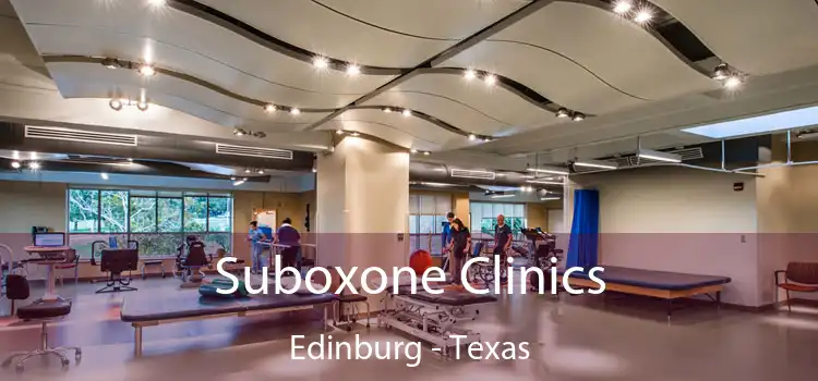 Suboxone Clinics Edinburg - Texas