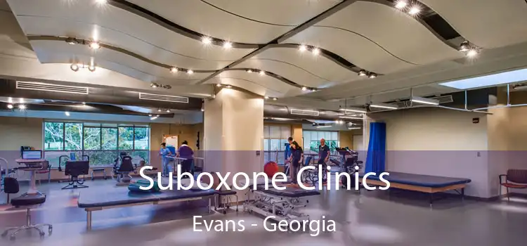 Suboxone Clinics Evans - Georgia
