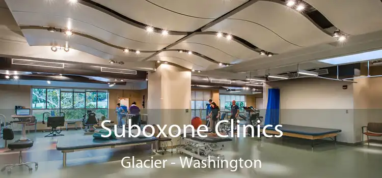 Suboxone Clinics Glacier - Washington