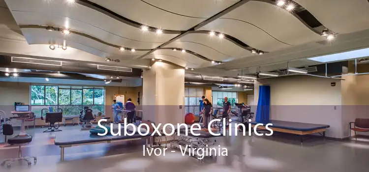 Suboxone Clinics Ivor - Virginia