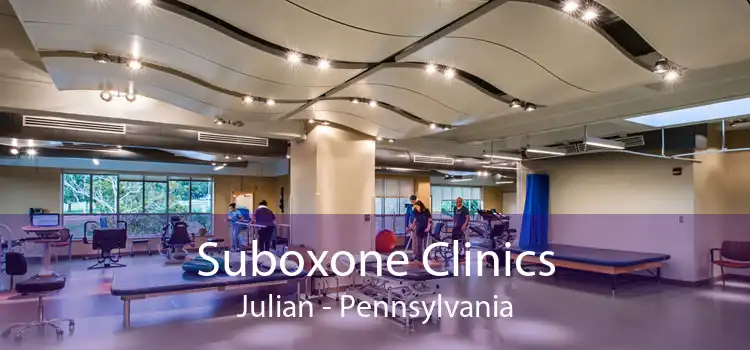 Suboxone Clinics Julian - Pennsylvania