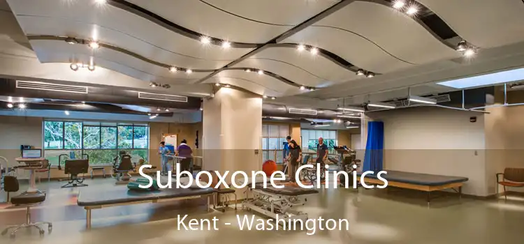 Suboxone Clinics Kent - Washington