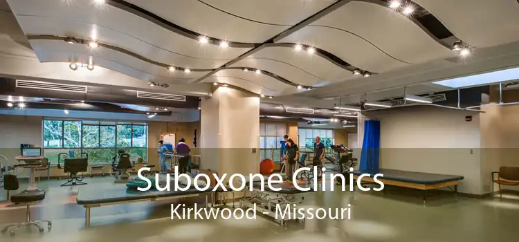 Suboxone Clinics Kirkwood - Missouri