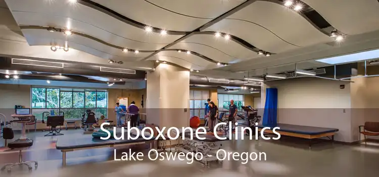 Suboxone Clinics Lake Oswego - Oregon