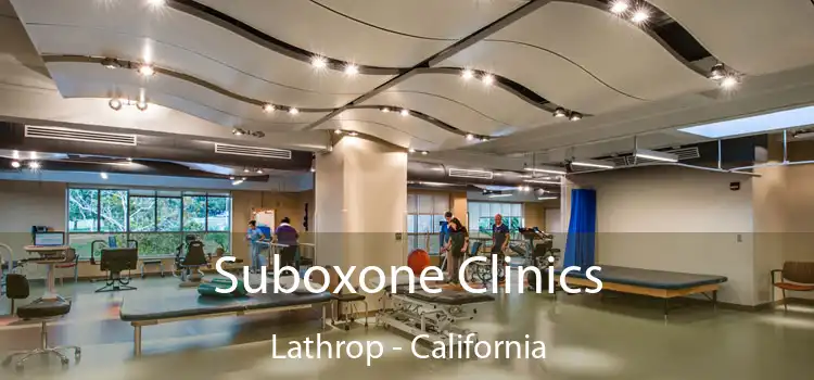 Suboxone Clinics Lathrop - California