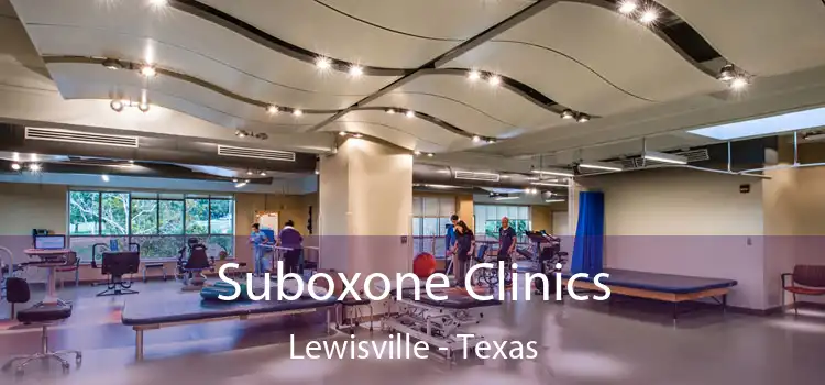 Suboxone Clinics Lewisville - Texas