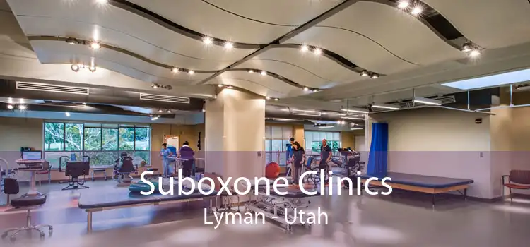 Suboxone Clinics Lyman - Utah