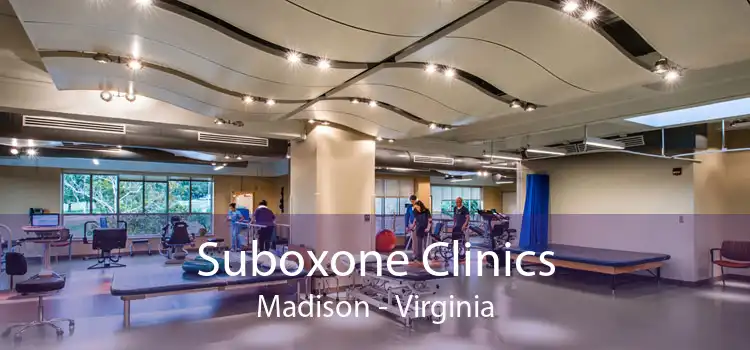 Suboxone Clinics Madison - Virginia